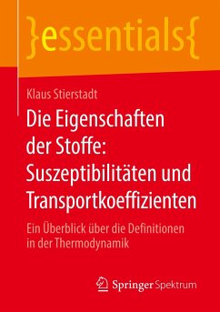 Die Eigenschaften der Stoffe: Suszeptibilitäten und Transportkoeffizienten - Stierstadt, Klaus
