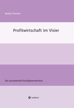 Profitwirtschaft im Visier (eBook, ePUB) - Ponner, Walter