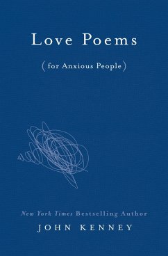 Love Poems for Anxious People (eBook, ePUB) - Kenney, John