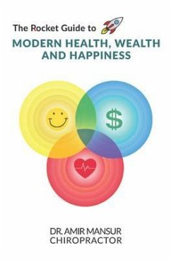 The Rocket Guide to MODERN HEALTH, WEALTH AND HAPPINESS (eBook, ePUB) - Mansur, Amir