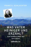 Was Vater Heiniger uns erzählt (eBook, ePUB)