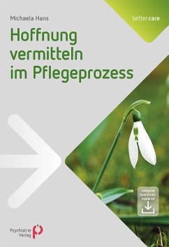 Hoffnung vermitteln im Pflegeprozess (eBook, PDF) - Hans, Michaela