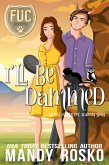 I'll Be Dammed (FUC Academy, #2) (eBook, ePUB)