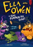 Ella and Owen 4: The Evil Pumpkin Pie Fight! (eBook, ePUB)
