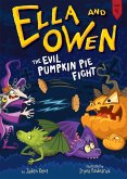 Ella and Owen 4: The Evil Pumpkin Pie Fight! (eBook, ePUB) Ella and Owen 4: The Evil Pumpkin Pie Fight! (eBook, ePUB)