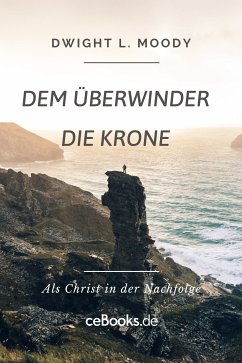 Dem Überwinder die Krone (eBook, ePUB) - Moody, Dwight L.