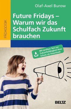 Future Fridays - Warum wir das Schulfach Zukunft brauchen (eBook, ePUB) - Burow, Olaf-Axel