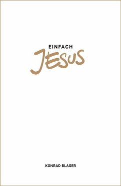 Einfach Jesus (eBook, ePUB) - Blaser, Konrad