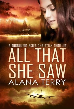Cover All That She Saw (A Turbulent Skies Christian Thriller, #4) (eBook, ePUB)