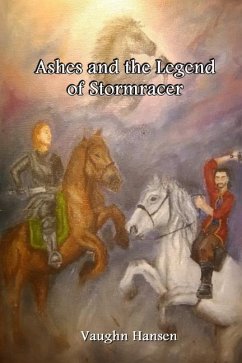 Ashes and the Legend of Stormracer - Hansen, Vaughn