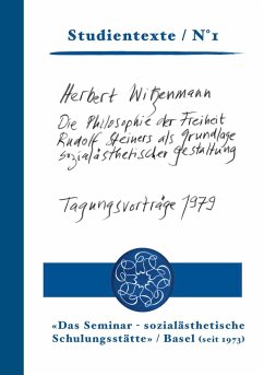 Die Philosophie der Freiheit Rudolf Steiners als Grundlage sozialästhetischer Gestaltung - Witzenmann, Herbert