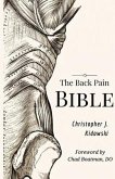 The Back Pain Bible: A Breakthrough Step-By-Step Self Treatment Process To End Chronic Back Pain Forever