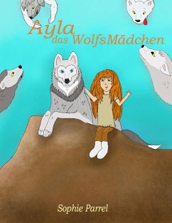 Ayla das Wolfsmädchen - Parrel, Sophie