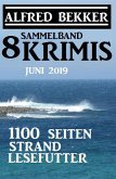 Sammelband 8 Krimis: 1100 Seiten Strand Lesefutter Juni 2019 (eBook, ePUB)