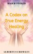 A Codex on True Energy Healing (Magick... - Bild 1