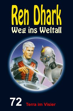 Ren Dhark – Weg ins Weltall 72: Terra im Visier (eBook, ePUB) - Mehnert, Achim; Gardemann, Jan; Morawietz, Nina