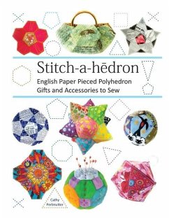 Stitch-a-hedron!: English Paper Pieced Gifts and Accessories to Sew - Perlmutter, Cathy