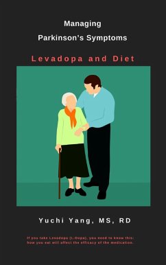 Managing Parkinson's Symptoms: Levadopa and Diet (eBook, ePUB) - Rd, Yuchi Yang