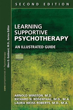 Learning Supportive Psychotherapy (eBook, ePUB) - Winston, Arnold; Rosenthal, Richard N.; Roberts, Laura Weiss