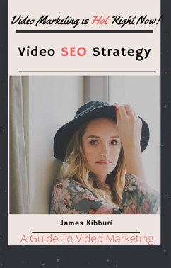 Video SEO Strategy-A Guide To Video Marketing (eBook, ePUB) - Kibburi, James