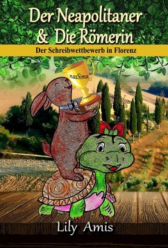 Der Neapolitaner & Die Römerin, Der Schreibwettbewerb In Florenz (eBook, ePUB) - Amis, Lily