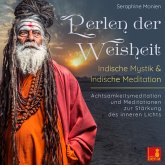 Perlen der Weisheit - Indische Mystik & Indische Meditation (MP3-Download)