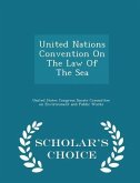 United Nations Convention On The Law Of The Sea - Scholar's Choice Edition