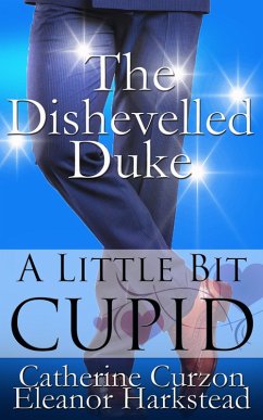 The Dishevelled Duke (eBook, ePUB) - Curzon, Catherine; Harkstead, Eleanor