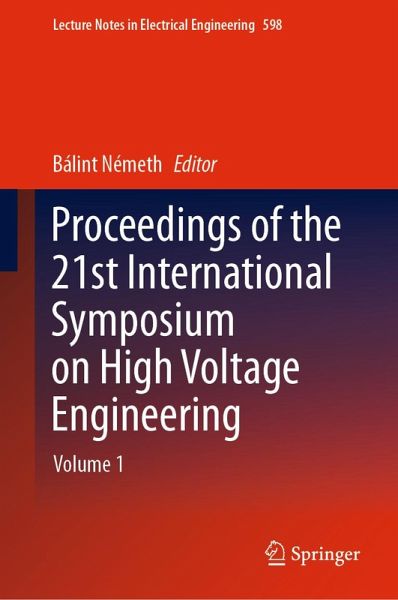 Proceedings of the 21st International Symposium on High Voltage Engineering (eBook, PDF) Proceedings of the 21st International Symposium on High Voltage Engineering (eBook, PDF)
