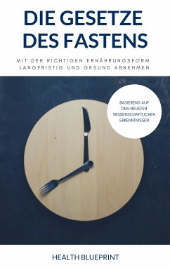 Die Gesetze des Fasten (eBook, ePUB) - Blueprint, Health