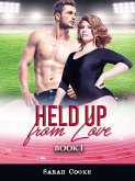 Held up from Love: Book 1 (eBook, ePUB)