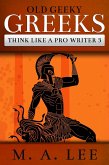 Old Geeky Greeks (Think like a Pro Writer, #3) (eBook, ePUB)