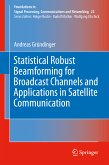 Statistical Robust Beamforming for Broadcast Channels and Applications in Satellite Communication (eBook, PDF)