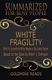White Fragility - Summarized for Busy People: Why It's So Hard for White People to Talk About Racism: Based on the Book by Robin J. DiAngelo (eBook, ePUB)