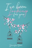 I've Been Looking for You (eBook, ePUB)