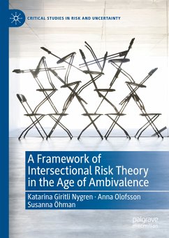 A Framework of Intersectional Risk Theory in the Age of Ambivalence (eBook, PDF) - Giritli Nygren, Katarina; Olofsson, Anna; Öhman, Susanna