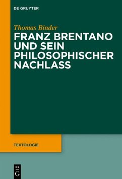 Franz Brentano und sein philosophischer Nachlass (eBook, PDF) - Binder, Thomas