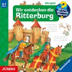 Wir entdecken die Ritterburg / Wieso? Weshalb? Warum? Bd.11 (MP3-Download)