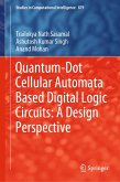 Quantum-Dot Cellular Automata Based Digital Logic Circuits: A Design Perspective (eBook, PDF)