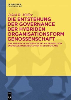Die Entstehung der Governance der hybriden Organisationsform Genossenschaft (eBook, PDF) - Müller, Jakob R.