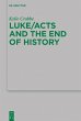 Luke/Acts and the End of History... - Bild 1
