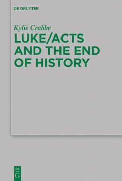 Luke/Acts and the End of History (eBook, PDF) - Crabbe, Kylie