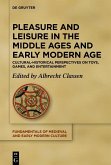 Pleasure and Leisure in the Middle Ages and Early Modern Age (eBook, PDF)