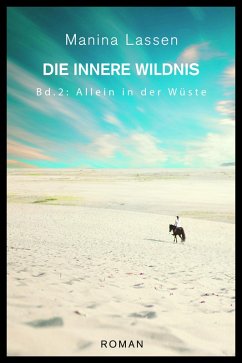 Die innere Wildnis: Allein in der Wüste (eBook, ePUB) - Lassen, Manina