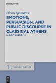 Emotions, persuasion, and public discourse in classical Athens (eBook, PDF)