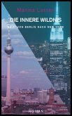 Die innere Wildnis: Von Berlin nach New York (eBook, ePUB)