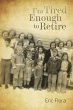 I'm Tired Enough to Retire (eBook, ePUB) - Bild 1