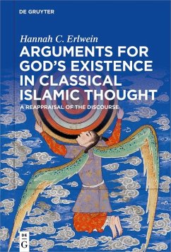 Arguments for God's Existence in Classical Islamic Thought (eBook, PDF) - Erlwein, Hannah C.