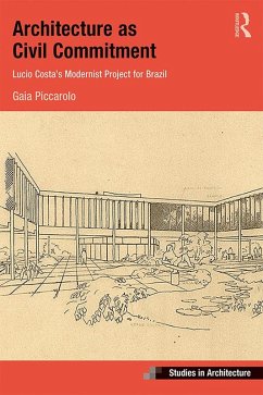 Architecture as Civil Commitment: Lucio Costa's Modernist Project for Brazil (eBook, PDF) - Piccarolo, Gaia