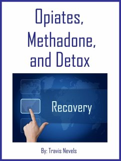 Cover Opiates, Methadone, and Detox (eBook, ePUB)